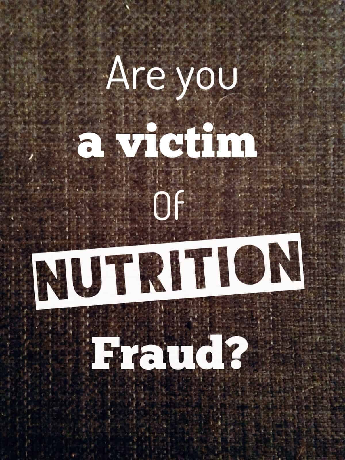 are you a victim of nutrition fraud