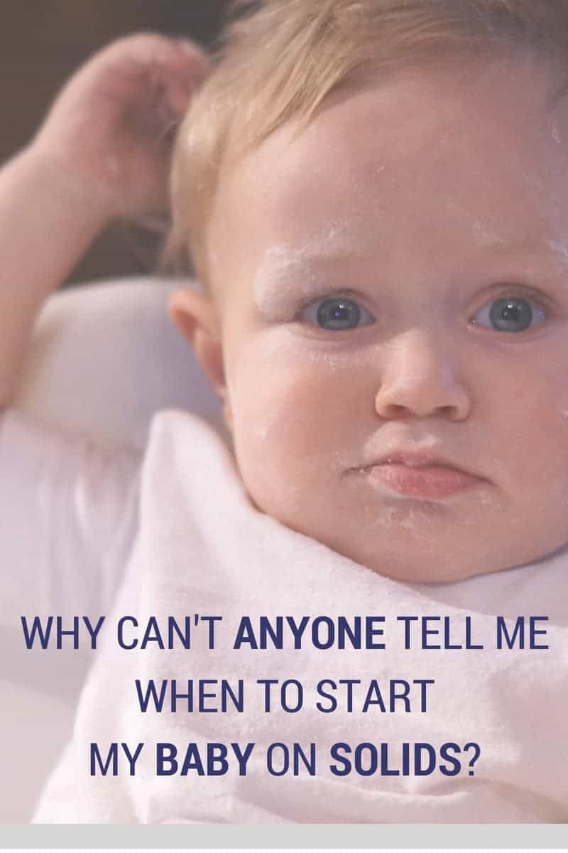 why can't anyone tell me when to start my baby on solids?