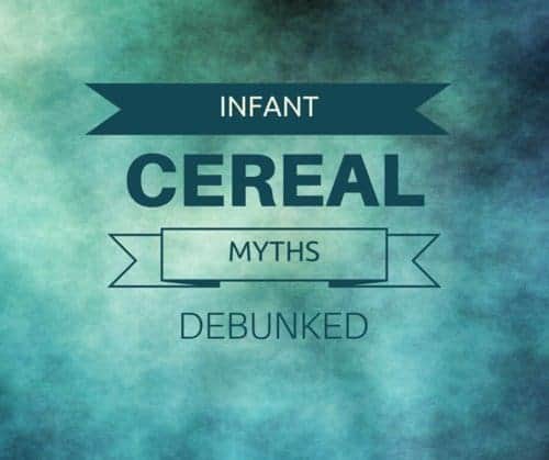 infant cereal myths debunked
