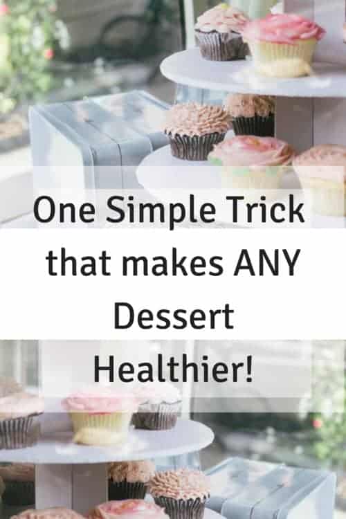 One simple trick that makes any dessert healthier