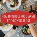 How throwing food out can actually reduce food waste