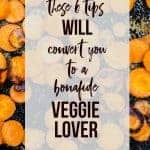 6 tips to become a veggie lover