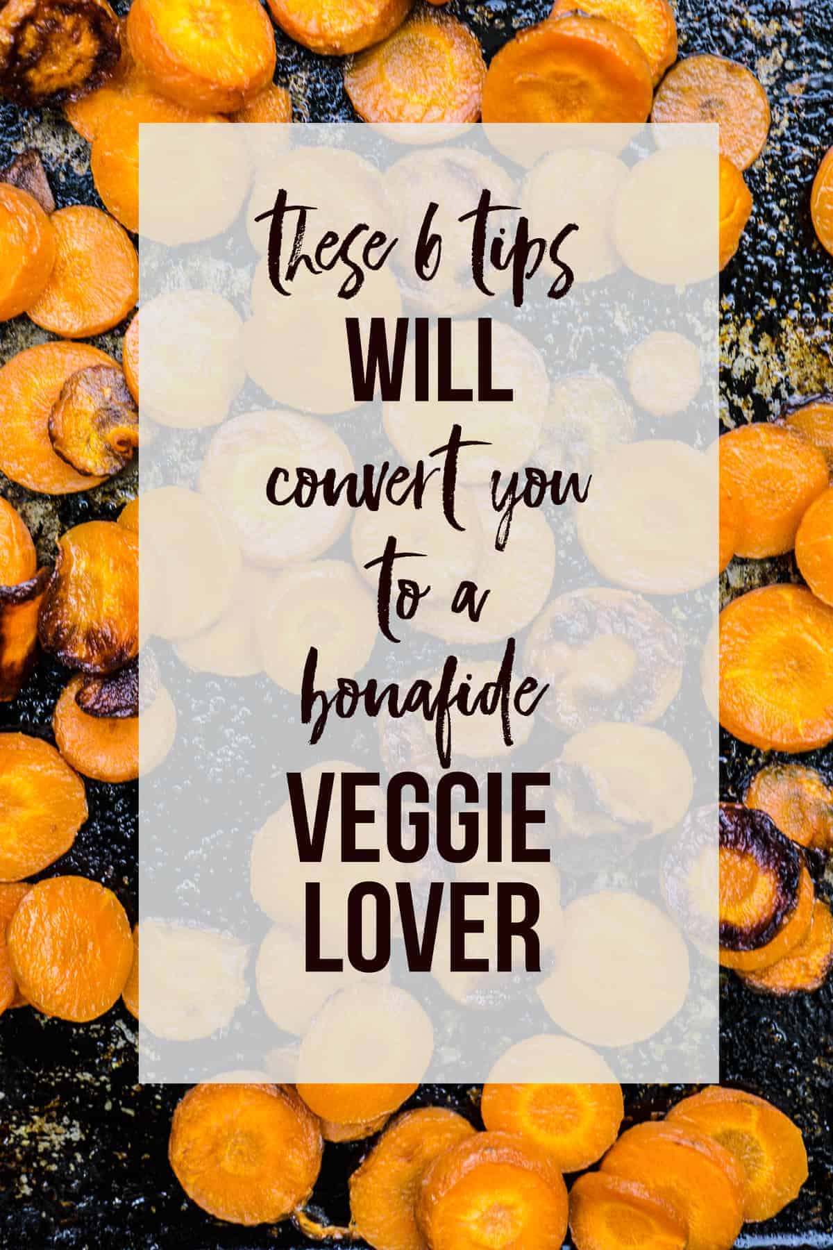 6 tips to become a veggie lover