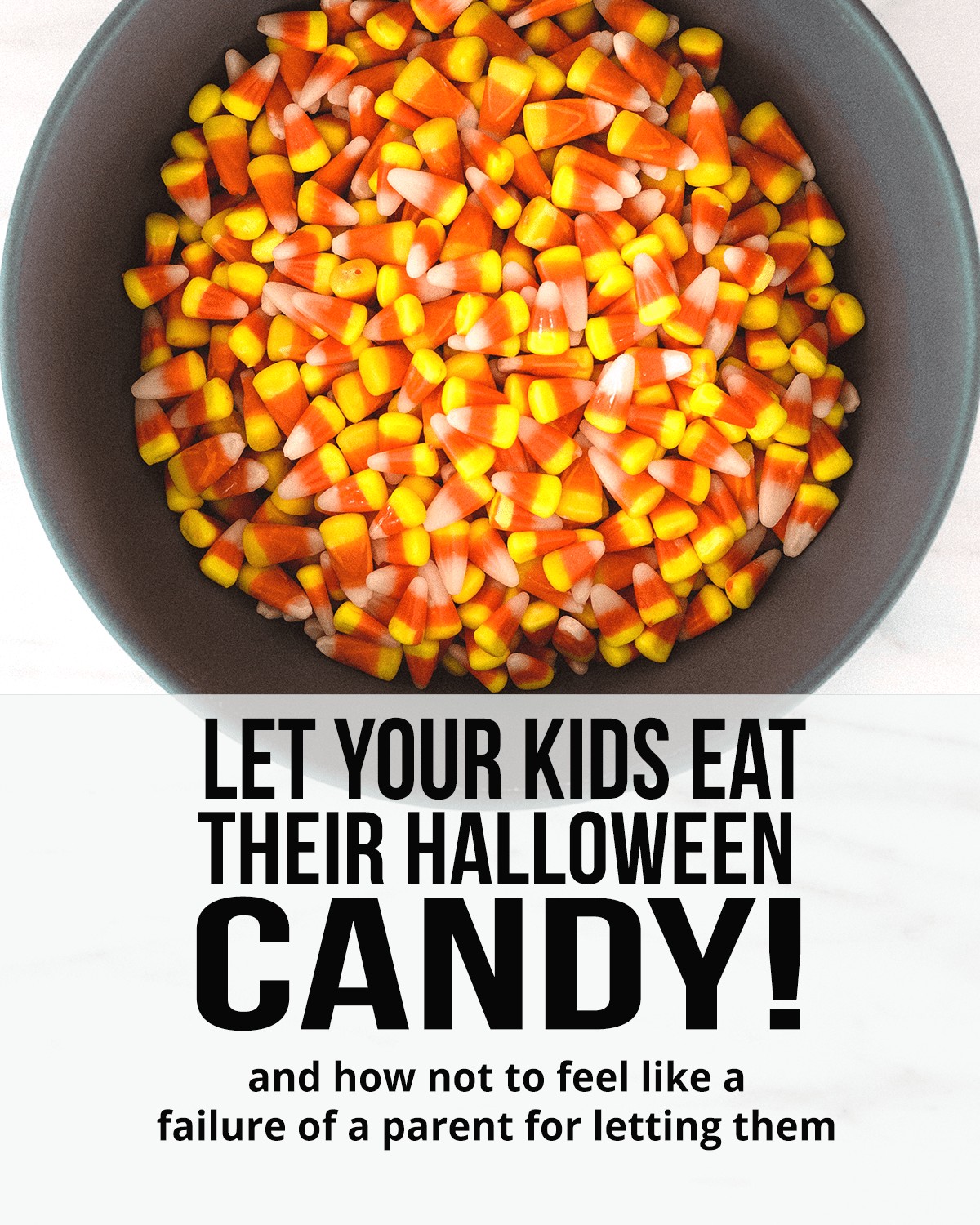 How to let your kids eat ALL the Halloween candy they want (and not feel like a failure of a parent for doing so!) #halloween #halloweencandy #parentingwin #feedingkids #healthykids #halloweentreats