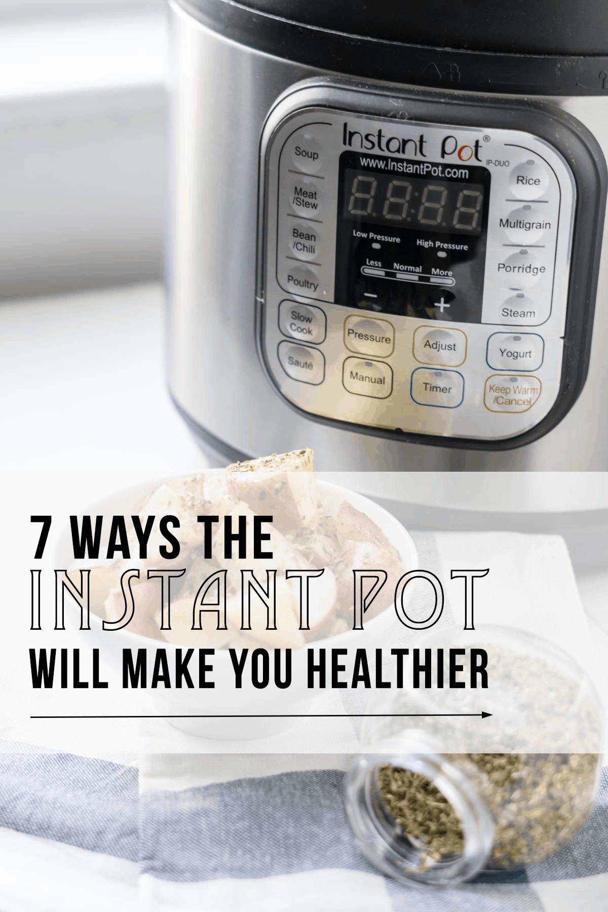 7 Ways the Instant Pot will make you Healthier